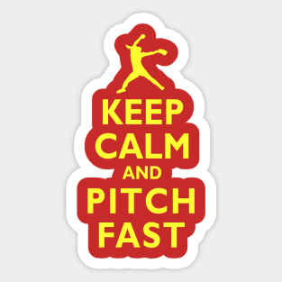 Keep Calm and Pitch Fast FastPitch Softball Pitcher Sticker